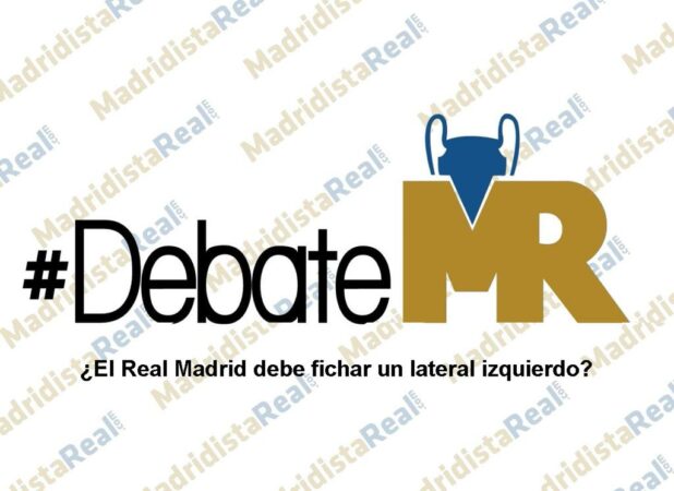 #DebateMR | ¿El Real Madrid debe fichar un lateral izquierdo?